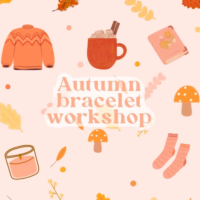 Poster for Autumn Bracelet Workshop